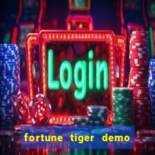 fortune tiger demo dinheiro infinito